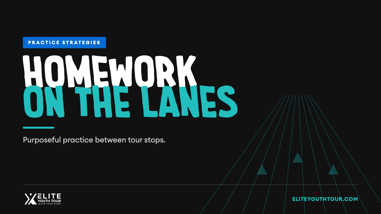 Elite Youth Tour blog header reading Homework on the Lanes, purposeful practice between tour stops